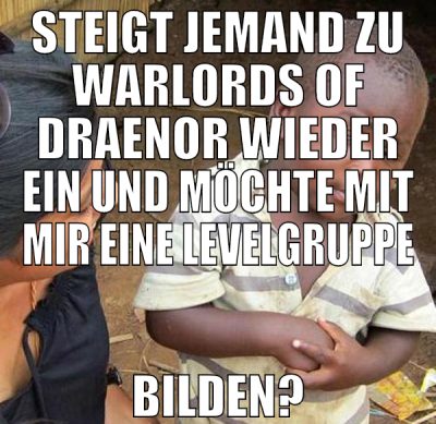 STEIGT JEMAND ZU WARLORDS OF DRAENOR WIEDER EIN UN