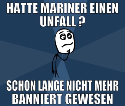 hatte mariner einen unfall ? schon lange nicht meh