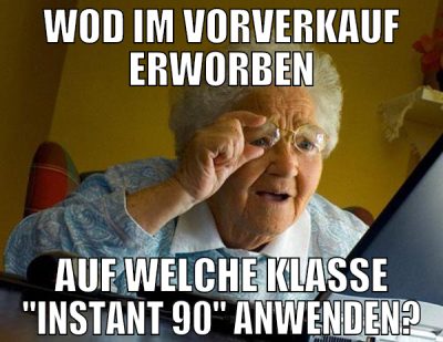 WoD IM VORVERKAUF ERWORBEN AUF WELCHE KLASSE "INST