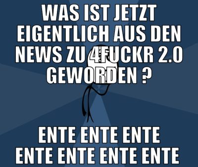 was ist jetzt eigentlich aus den news zu 4fuckr 2.