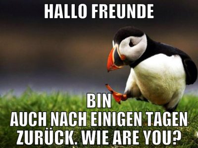hallo freunde bin auch nach einigen tagen zurück.