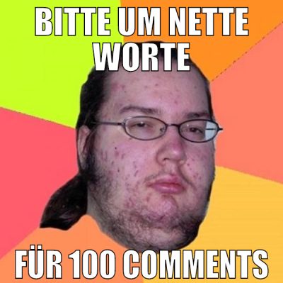Bitte um nette worte für 100 comments
