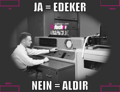 ja = edeker nein = aldir