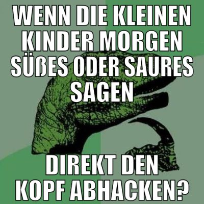 wenn die kleinen kinder morgen süßes oder saures s