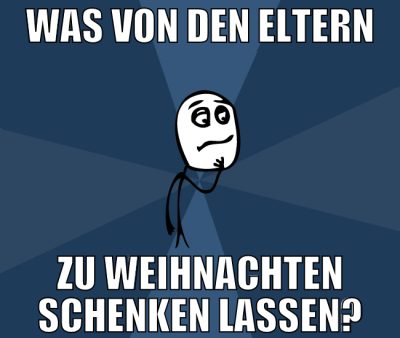 was von den eltern zu weihnachten schenken lassen?