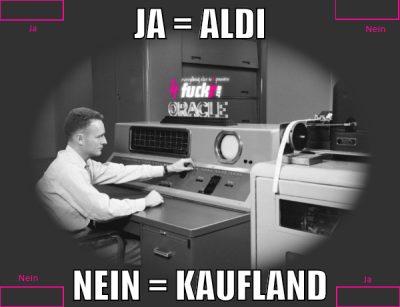 ja = aldi nein = kaufland