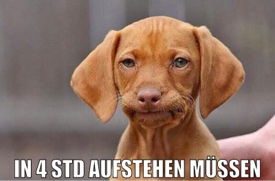 in 4 std aufstehen müssen
