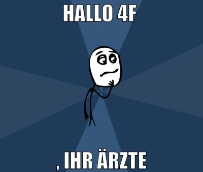 hallo 4f  , ihr ärzte