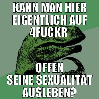kann man hier eigentlich auf 4fuckr  offen seine s