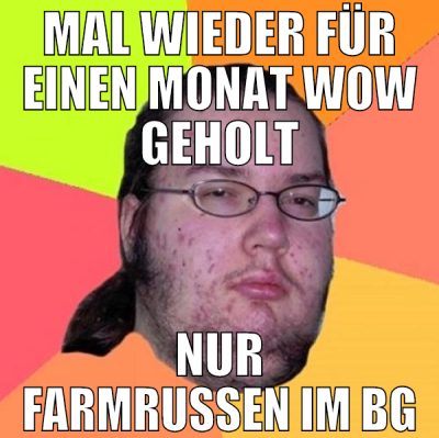 MAL WIEDER FÜR EINEN MONAT WOW GEHOLT NUR FARMRUSS