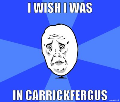 I wish I was in Carrickfergus