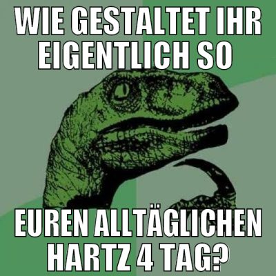 wie gestaltet ihr eigentlich so  euren alltägliche