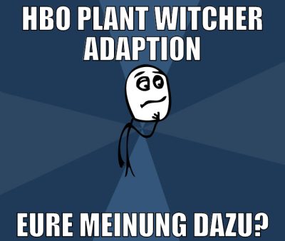 hbo plant witcher adaption eure meinung dazu?