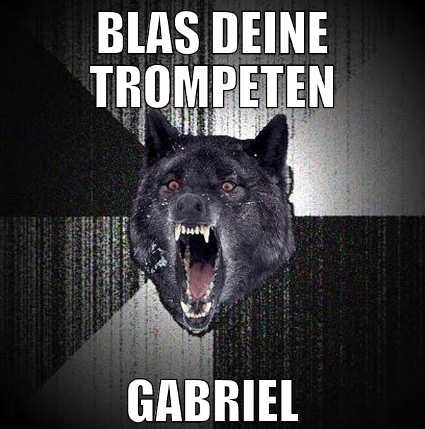 blas deine trompeten gabriel