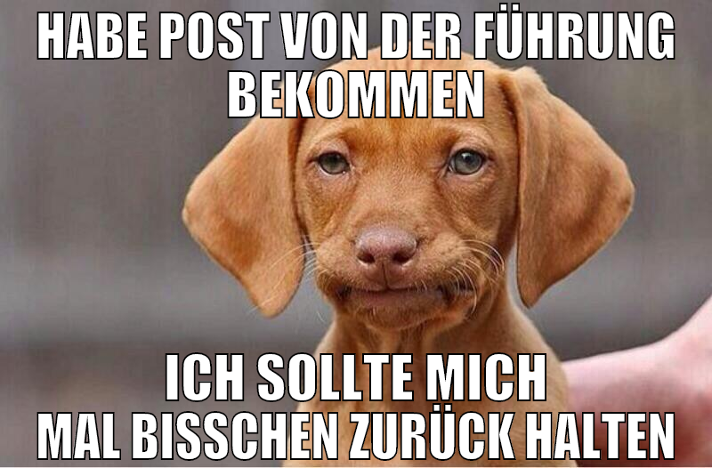 Habe post von der führung bekommen ich sollte mich