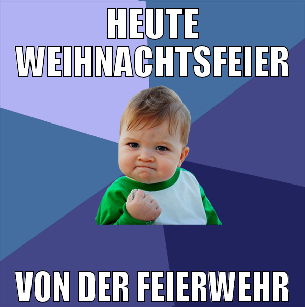 heute weihnachtsfeier von der feierwehr