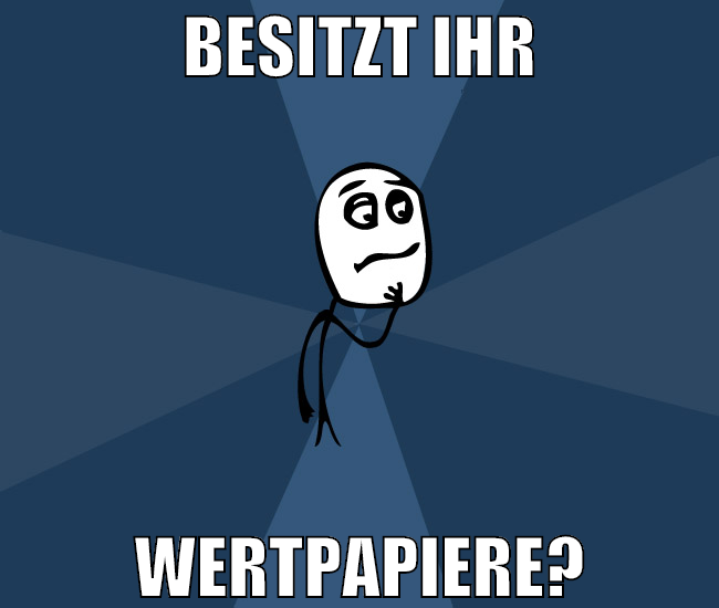 besitzt ihr wertpapiere?