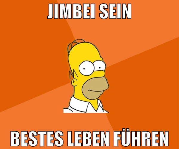 jimbei sein bestes leben führen