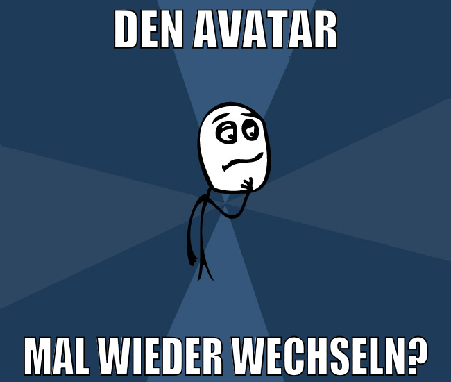 den avatar mal wieder wechseln?