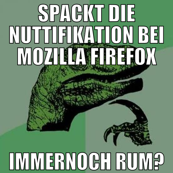 spackt die nuttifikation bei mozilla firefox immer