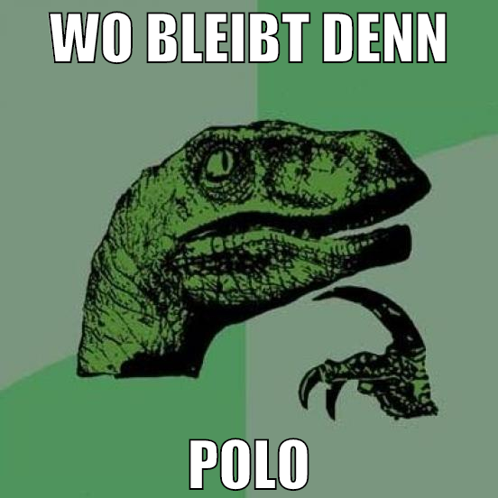 wo bleibt denn polo