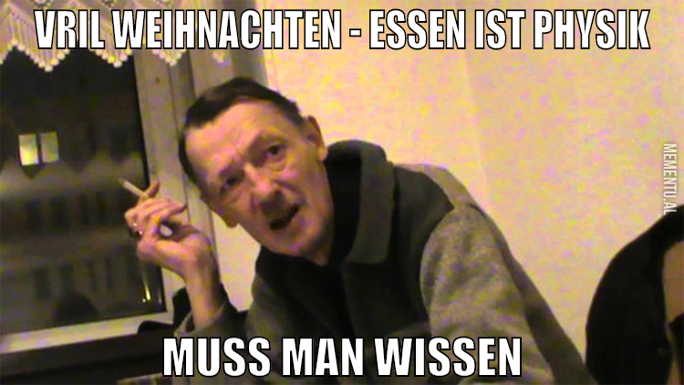Vril Weihnachten - Essen ist physik Muss man wisse