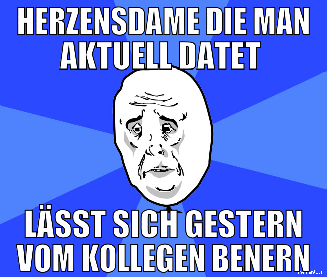 herzensdame die man aktuell datet  lässt sich gest