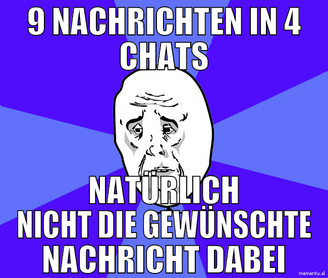 9 nachrichten in 4 chats natürlich nicht die gewün