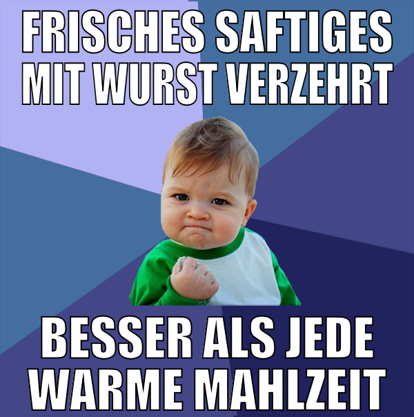 frisches saftiges mit wurst verzehrt besser als je