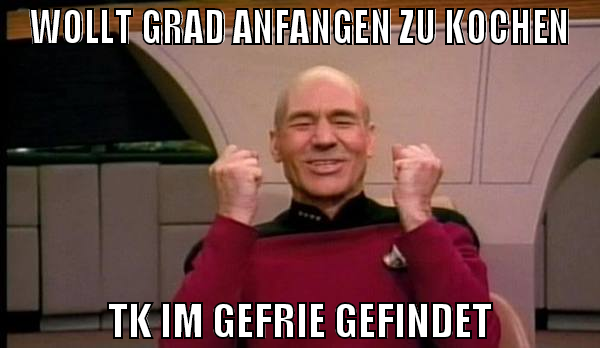 wollt grad anfangen zu kochen tk im gefrie gefinde