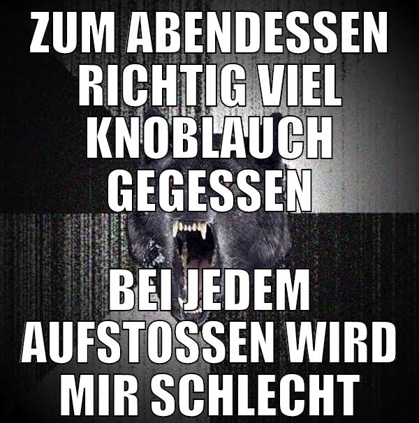 zum abendessen richtig viel knoblauch gegessen bei