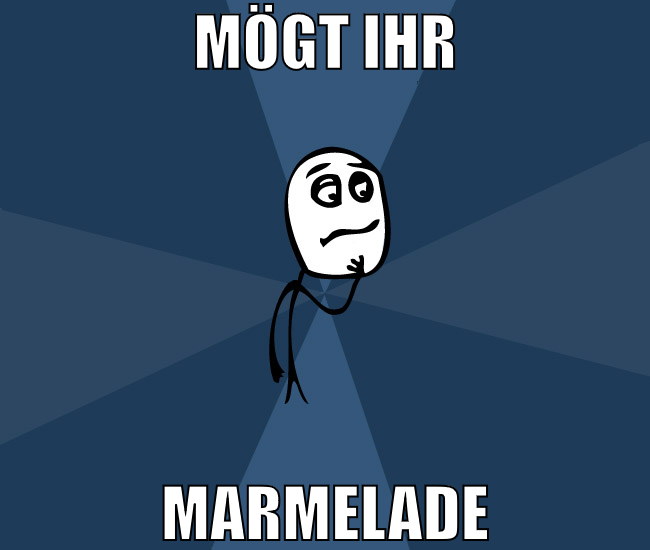 Mögt ihr Marmelade