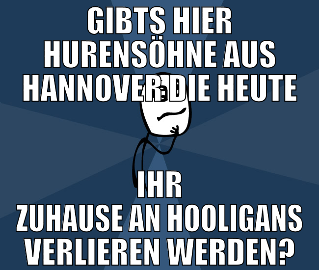 gibts hier hurensöhne aus hannover die heute ihr z