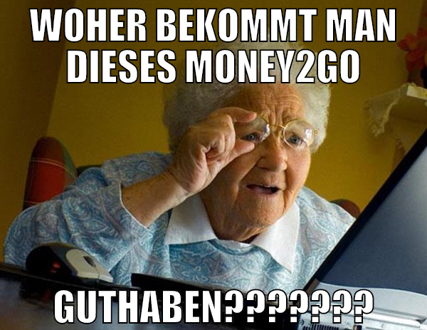 WOHER BEKOMMT MAN DIESES MONEY2GO GUTHABEN???????