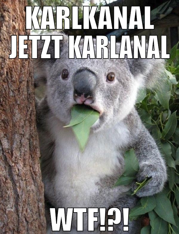 KarlKanal jetzt KarlAnal WTf!?!