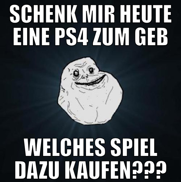 schenk mir heute eine ps4 zum geb welches spiel da