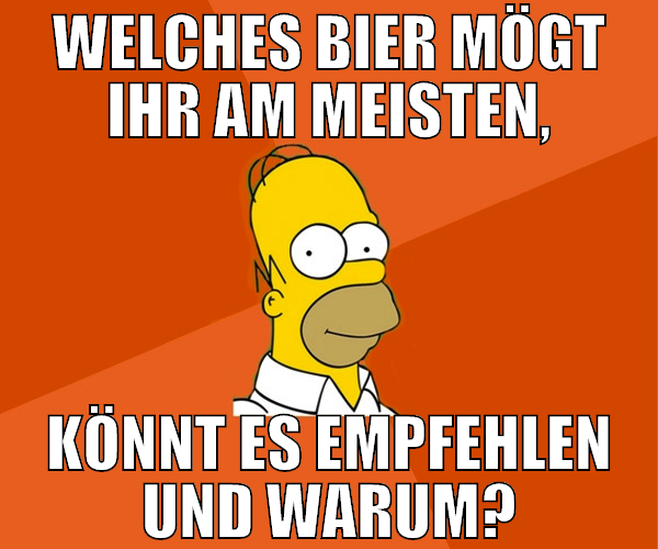 welches bier mögt ihr am meisten, könnt es empfehl