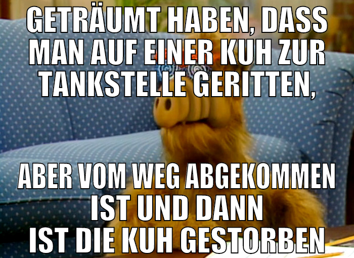 geträumt haben, dass man auf einer kuh zur tankste