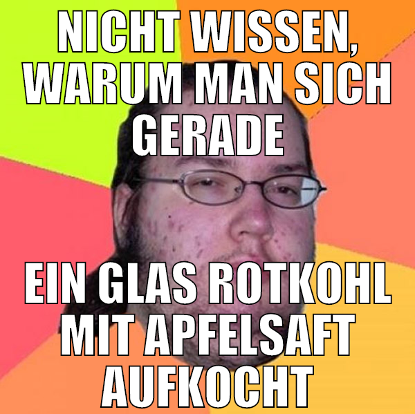 NICHT WISSEN, WARUM MAN SICH GERADE EIN GLAS ROTKO