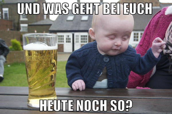 und was geht bei euch  heute noch so?