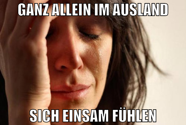 Ganz allein im Ausland Sich einsam fühlen