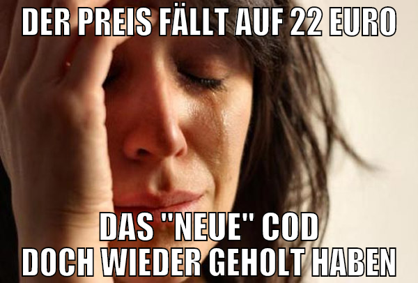 der preis fällt auf 22 euro das "neue" COD doch wi