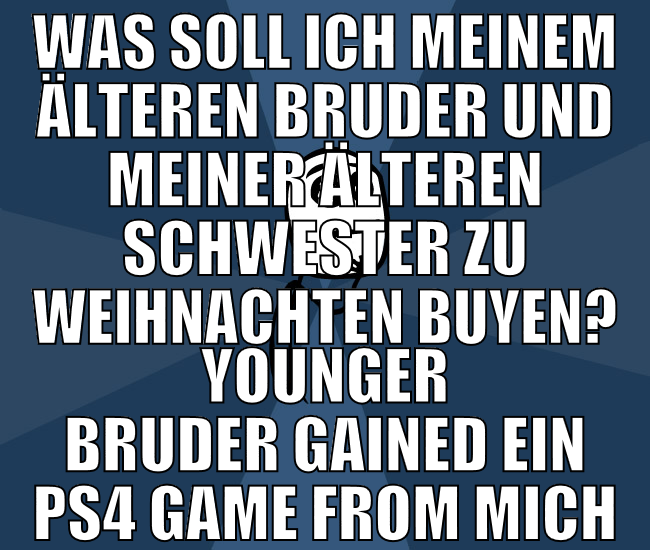 was soll ich meinem älteren bruder und meiner älte