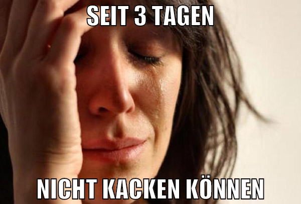 seit 3 Tagen nicht kacken können