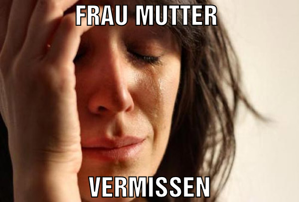 Frau Mutter  vermissen