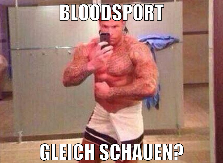 bloodsport gleich schauen?