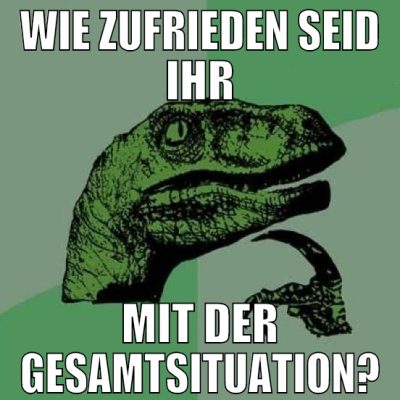 Wie zufrieden seid ihr mit der gesamtsituation?