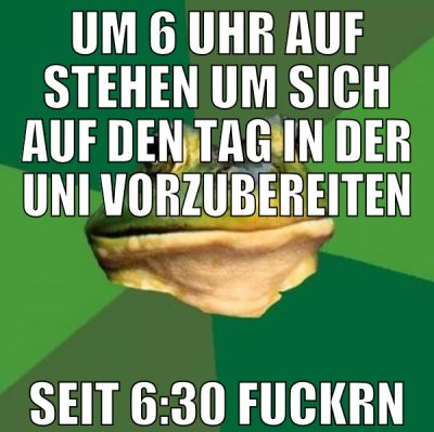um 6 uhr auf stehen um sich auf den tag in der uni