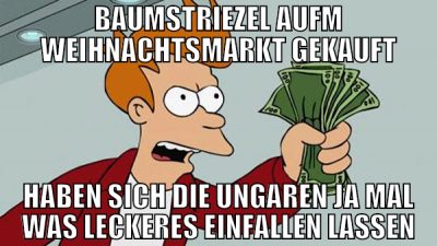Baumstriezel aufm Weihnachtsmarkt gekauft haben si