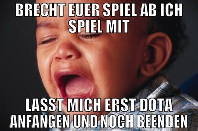 brecht euer spiel ab ich spiel mit lasst mich erst